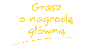 Grasz o nagrodę główną